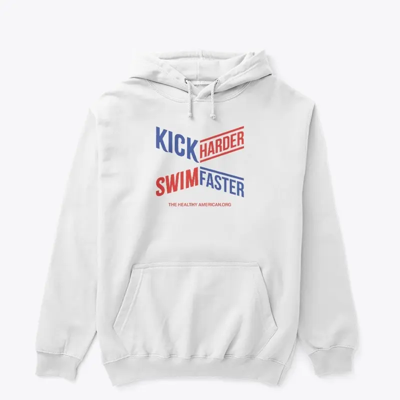 Kick Harder Swim Faster