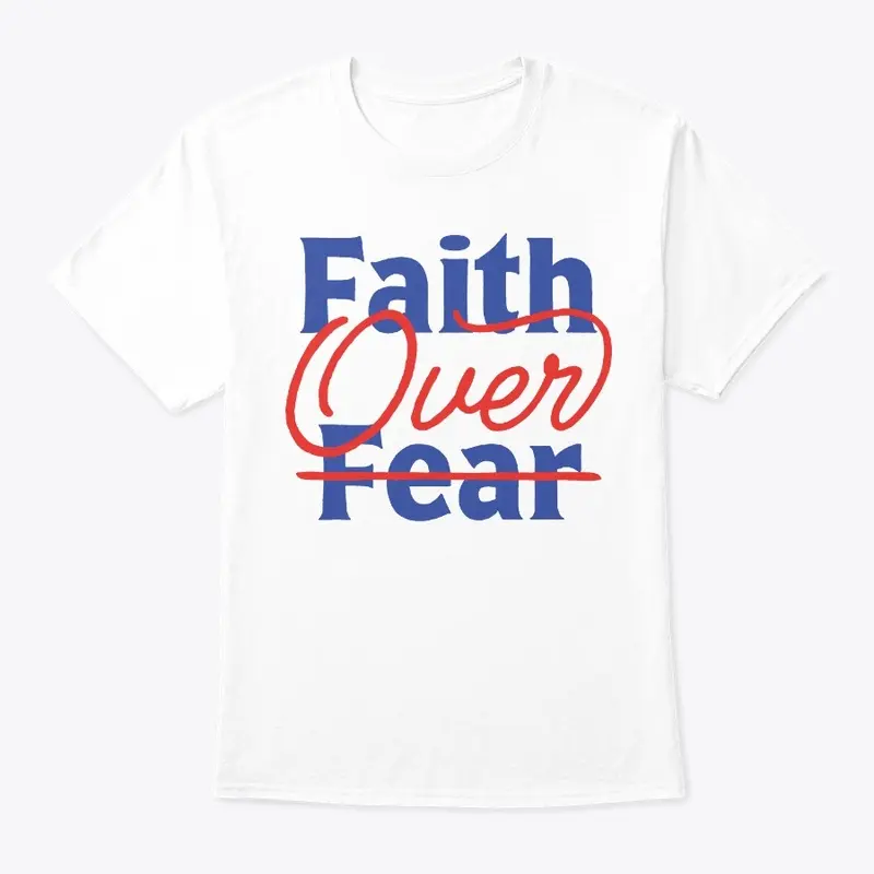 Faith Over Fear